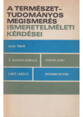 Bodnár István,Elek Tibor,Lakó László,Fodor Judit,P. Kovácsné Dr. Wittmann Gizella - A természettudományos megismerés ismeretelméleti kérdései