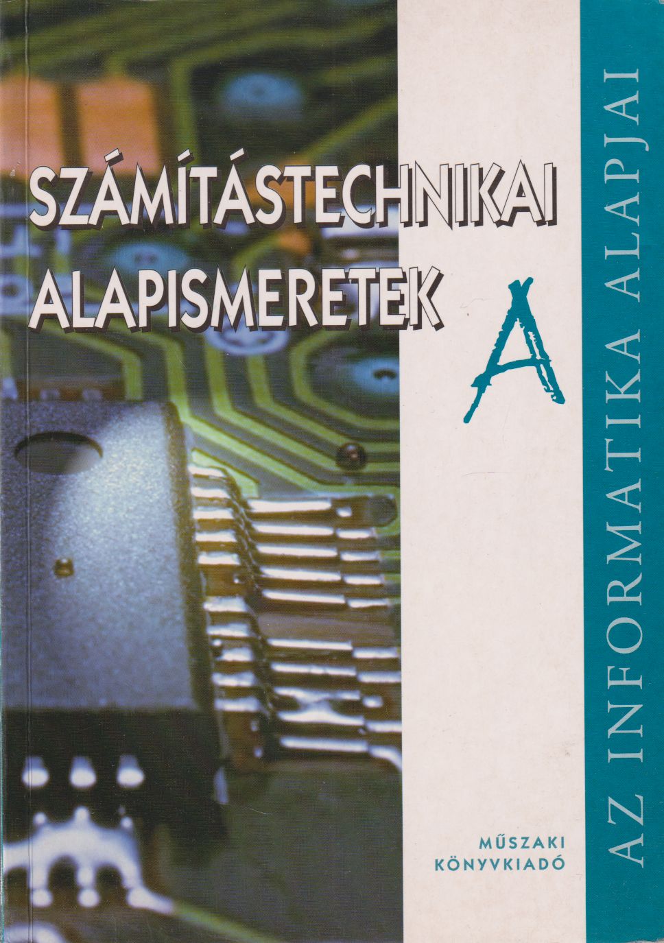 Kiss Csaba,Bodnár István Olivér,Krnács András - Számítástechnikai alapismeretek