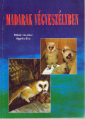 Mihály Lászlóné- Oppelcz Éva - Madarak végveszélyben
