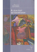 Rudolf Steiner - A ​lelki élet metamorfózisai