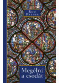 Rod Dreher - Megélni a csodát