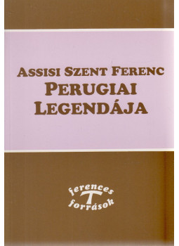 Várnai Jakab OFM (szerk.), Hidász Ferenc OFM (szerk.) - Assisi Szent Ferenc perugiai legendája Várnai Jakab OFM (szerk.), Hidász Ferenc OFM (szerk.) - Assisi Szent Ferenc perugiai legendája, Szeged 1997 antikvár könyv