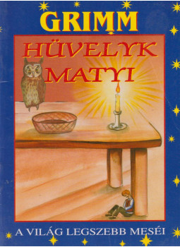 Jacob Grimm - Hüvelyk Matyi Jacob Grimm - Hüvelyk Matyi, Budapest 1997 antikvár könyv