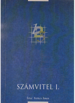 Szücs Imre - Számvitel I. Szücs Imre - Számvitel I., Budapest 1999 antikvár könyv
