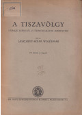 Lászlóffy-Böhm Woldemár - A Tiszavölgy
