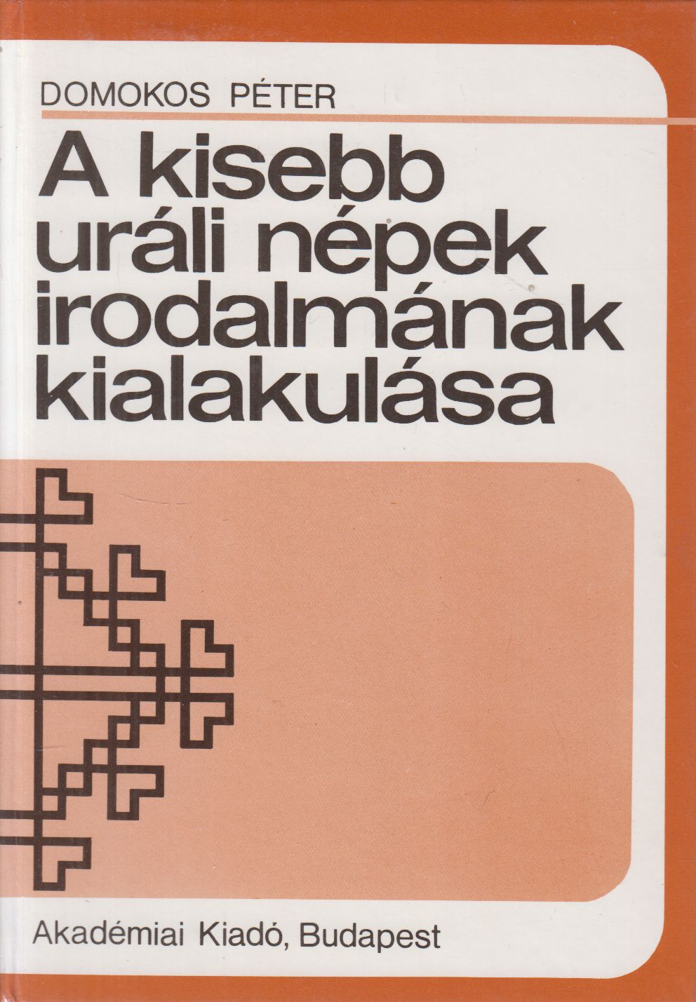 Domokos Péter - A kisebb uráli népek irodalmának kialakulása (dedikált) Domokos Péter - A kisebb uráli népek irodalmának kialakulása (dedikált), Budapest 1985 antikvár könyv