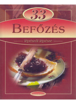 Hargitai György - 33 befőzés lépésről lépésre Hargitai György - 33 befőzés lépésről lépésre, Budapest 2006 antikvár könyv