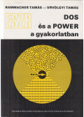 Rammacher Tamás,Urvölgyi Tamás - DOS és a POWER a gyakorlatban