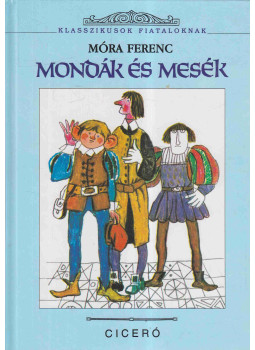 Móra Ferenc - Mondák és mesék Móra Ferenc - Mondák és mesék, Budapest 0 antikvár könyv