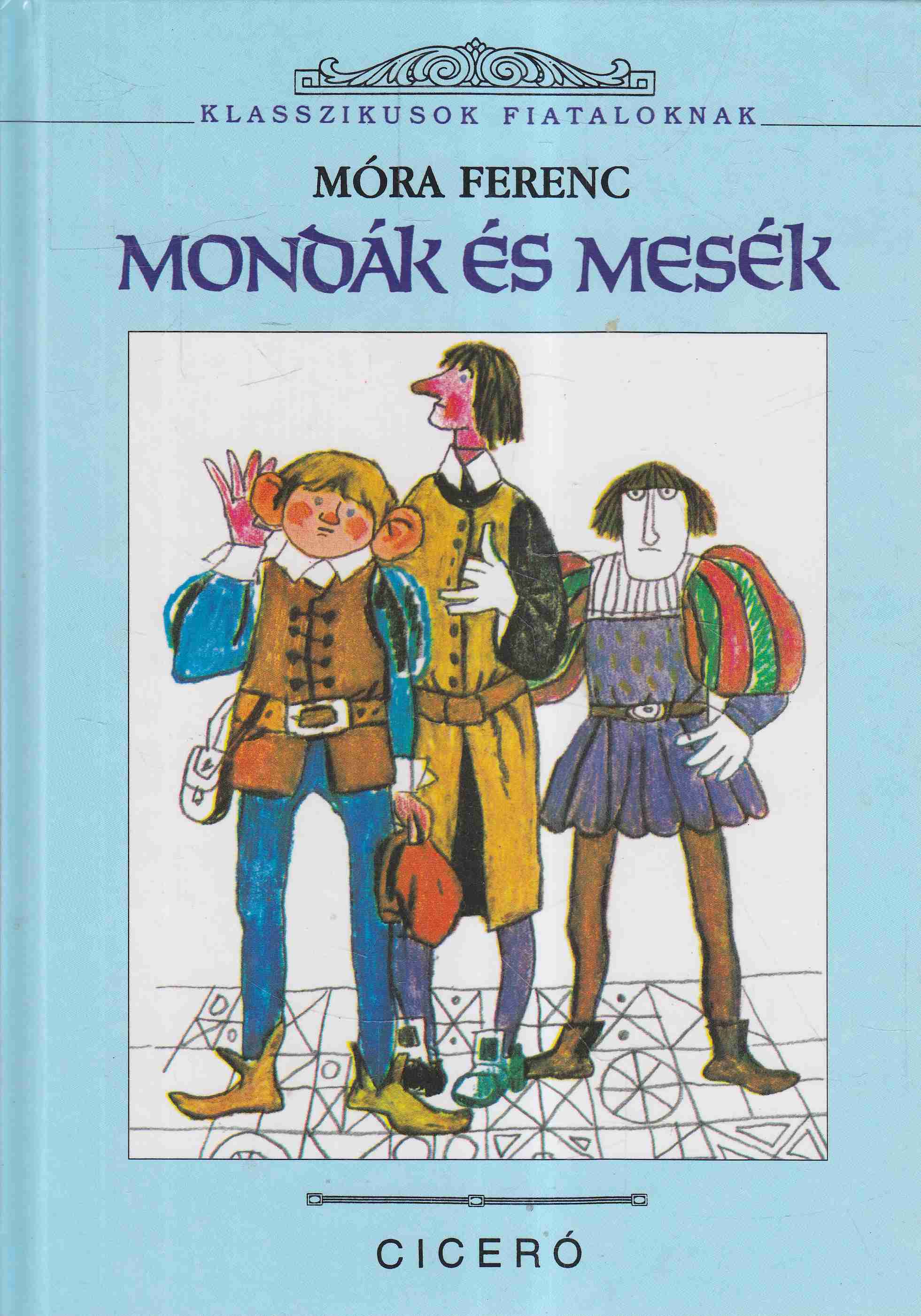 Móra Ferenc - Mondák és mesék