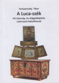 Farkasinszky Tibor - A ​Luca-szék