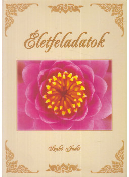 Szabó Judit - Életfeladatok Szabó Judit - Életfeladatok, Budapest 2019 antikvár könyv