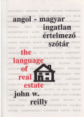 Reilly, John W. - Angol-magyar ingatlan értelmező szótár