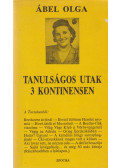 Ábel Olga,Benamy Sándor - Tanulságos utak 3 kontinensen (dedikált)