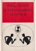 Török Sándor - A kisujjamból szoptam (dedikált)