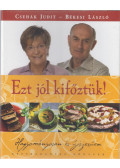 Csehák Judit,Békési László - Ezt jól kifőztük!