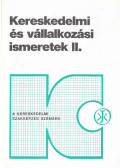Horváthné Herbáth Mária - Kereskedelmi és vállalkozási ismeretek II.