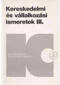 Kristóf Lajos - Kereskedelmi és vállalkozási ismeretek III.