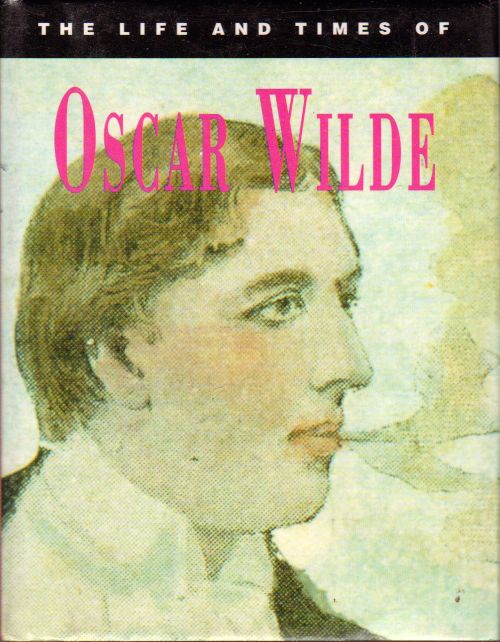 Timothy Moffet - The Life and Times of Oscar Wilde