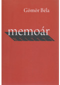 Gömör Béla - Memoár helyett