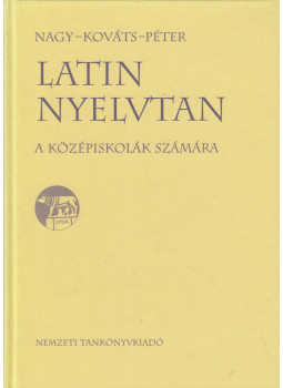 Nagy Ferenc, Péter Gyula, Kováts Gyula - Latin nyelvtan Nagy Ferenc, Péter Gyula, Kováts Gyula - Latin nyelvtan, Budapest 2002 antikvár könyv