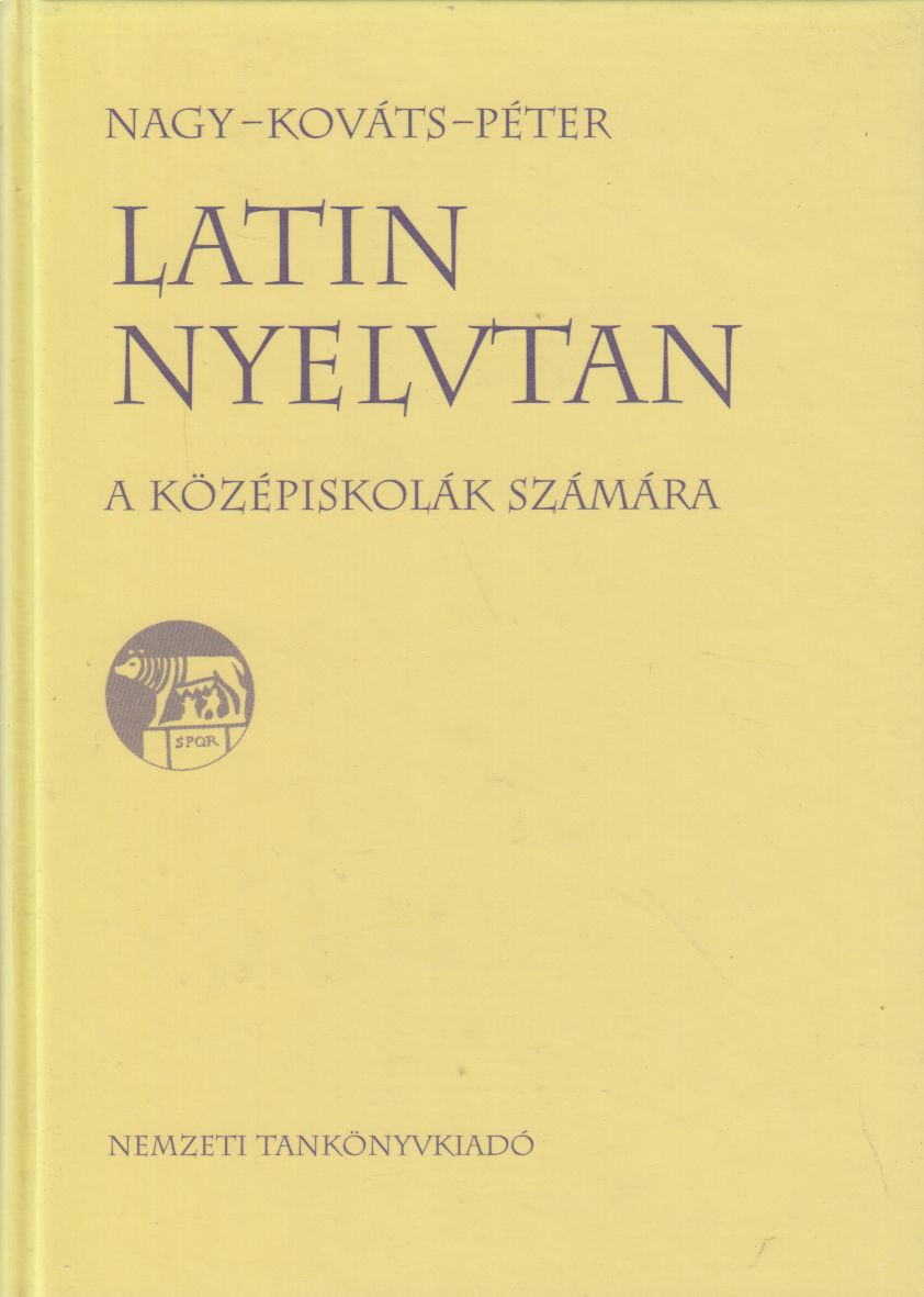 Nagy Ferenc,Péter Gyula,Kováts Gyula - Latin nyelvtan