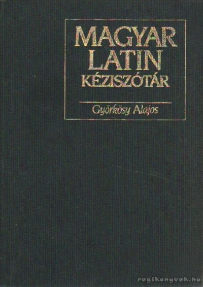Györkösy Alajos - Magyar-latin kéziszótár