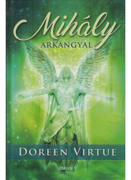 Doreen Virtue - Mihály arkangyal Doreen Virtue - Mihály arkangyal, Budapest 2018 antikvár könyv