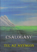 Orosz Zsolt - Csalogány VII. - Túl ​az anyagon