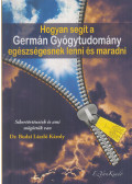 Dr. Budai László Károly - Hogyan ​segít a Germán Gyógytudomány egészségesnek lenni és maradni?