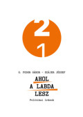 Szájer József, G. Fodor Gábor - Ahol a labda lesz
