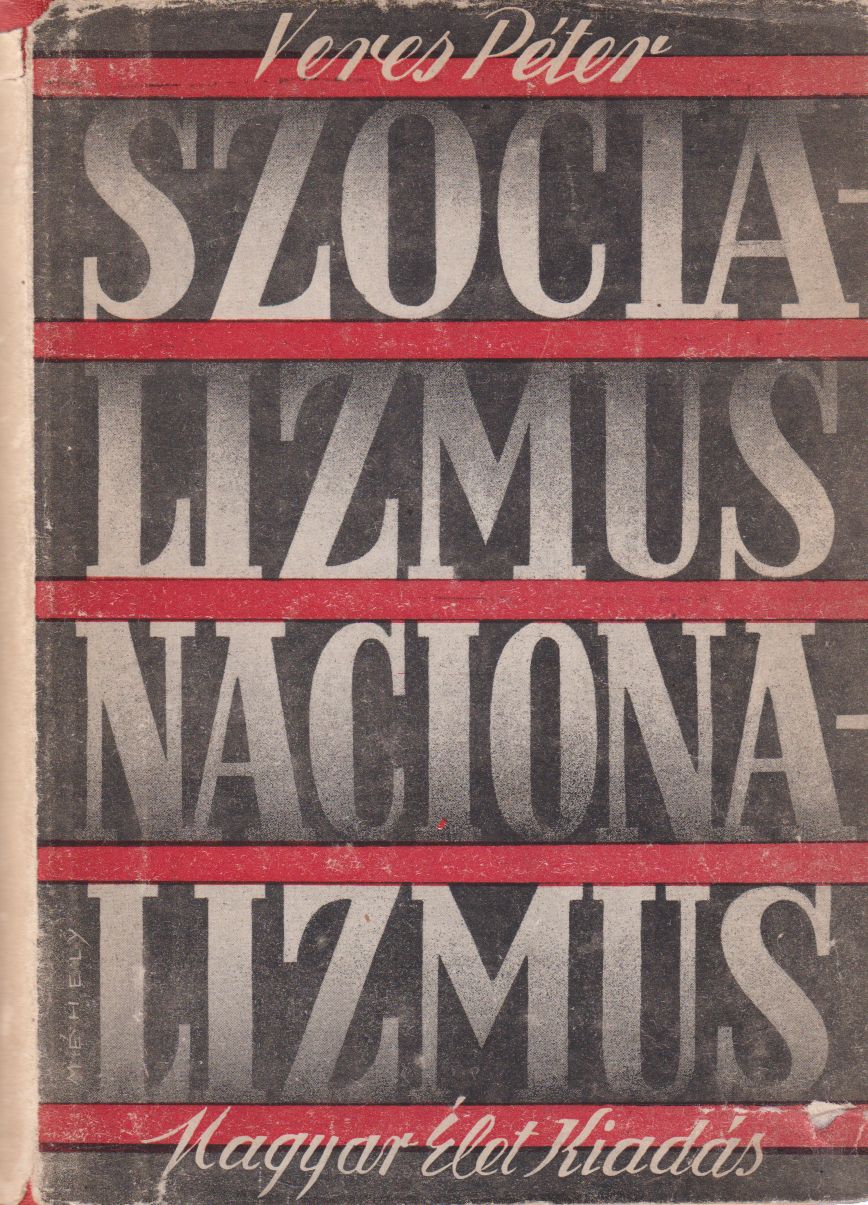 Veres Péter - Szocializmus, nacionalizmus