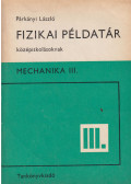 Párkányi László - Fizikai példatár középiskolásoknak III.