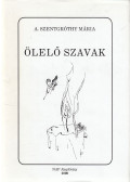 A. Szentgróthy Mária - Ölelő szavak (dedikált)