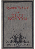 Francé, Raoul H. - Az élet könyve