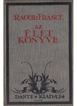 Francé, Raoul H. - Az élet könyve Francé, Raoul H. - Az élet könyve, Budapest 0 antikvár könyv