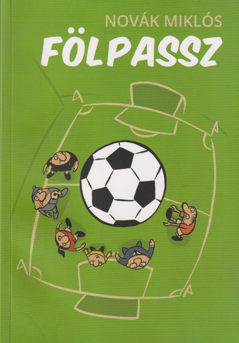 Novák Miklós - Fölpassz (dedikált) Novák Miklós - Fölpassz (dedikált), Ráckeve 2018 antikvár könyv