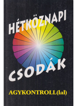 Sólyom Ildikó, Domján László - Hétköznapi csodák agykontroll(lal) Sólyom Ildikó, Domján László - Hétköznapi csodák agykontroll(lal), Budapest 0 antikvár könyv