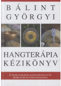 Bálint Györgyi - Hangterápia kézikönyv
