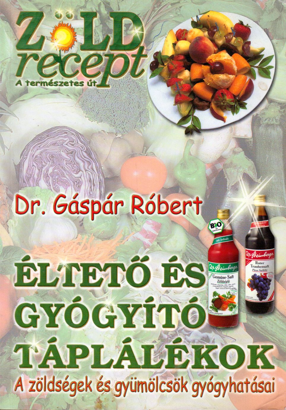 Gáspár Róbert - Éltető és gyógyító táplálékok
