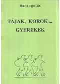 Gabrieli Gabriella,Nemes András,Tóth Kálmán - Tájak, korok... - gyerekek