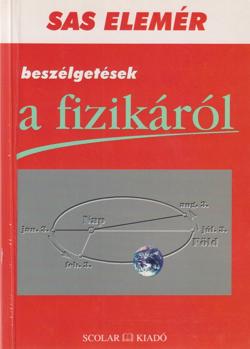 Sas Elemér - Beszélgetések a fizikáról (dedikált) Sas Elemér - Beszélgetések a fizikáról (dedikált), Budapest 1995 antikvár könyv