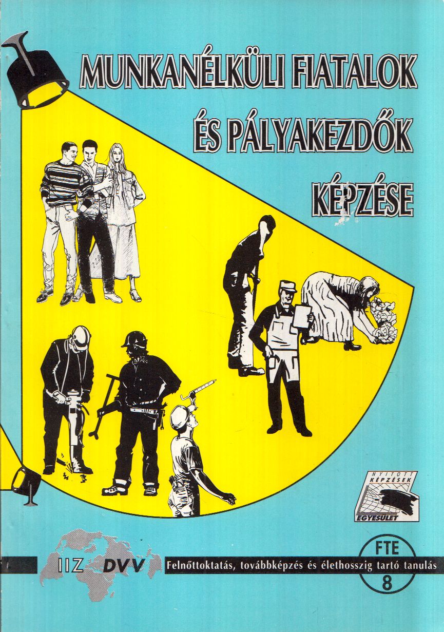 Bánfalvy Csaba, Pordány Sarolta - Munkanélküli fiatalok és pályakezdők képzése Bánfalvy Csaba, Pordány Sarolta - Munkanélküli fiatalok és pályakezdők képzése, Budapest 1997 antikvár könyv