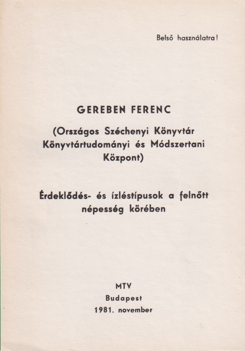 Gereben Ferenc - Érdeklődés -és ízléstípusok a felnőtt népesség körében Gereben Ferenc - Érdeklődés -és ízléstípusok a felnőtt népesség körében, Budapest 0 antikvár könyv
