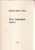 Györffy Sándor Péter - Nem foghatjuk másra (dedikált)