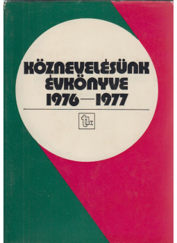 Zibolen Endre, Jáki László - Köznevelésünk évkönyve 1976-1977 Zibolen Endre, Jáki László - Köznevelésünk évkönyve 1976-1977, Budapest 1978 antikvár könyv
