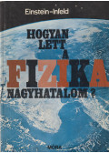 Albert Einstein,Leopold Infeld - Hogyan lett a fizika nagyhatalom?