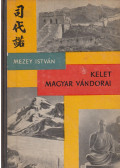 Mezey István - Kelet magyar vándorai