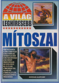 Bolyki Tamás - A világ leghíresebb mítoszai