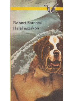 Barnard, Robert - Halál északon Barnard, Robert - Halál északon, Budapest 1985 antikvár könyv